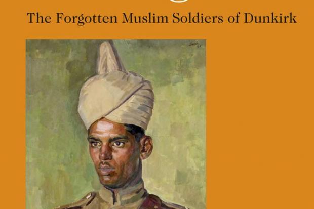 Review: The Indian Contingent - The Forgotten Muslim Soldiers of Dunkirk